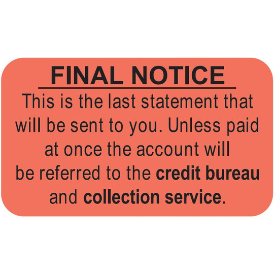 "Final Notice - This is the last statement that will be sent to you. Unless paid...." Label - Fl. Red - 1-1/2" x 7/8" - 250/Box