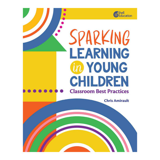Sparking Learning in Young Children Classroom Best Practices Guide