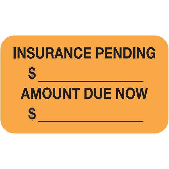 "Insurance Pending $...Amount Due Now $..." Label - Fl. Orange - 1-1/2" x 7/8" - 250/Roll