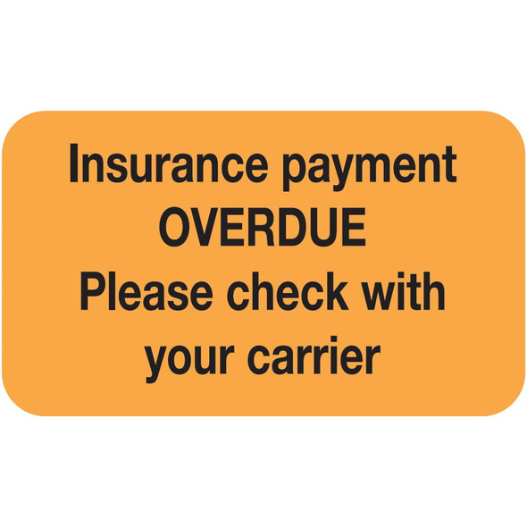 "Insurance Payment OVERDUE. Please check with your carrier" Label - Fl. Orange - 1-1/2" x 7/8" - 250/Roll