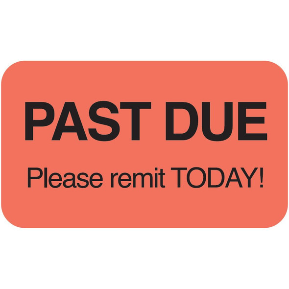 "Past Due - Please remit TODAY!" Label - Fl. Red - 1-1/2" x 7/8" - 250/Roll