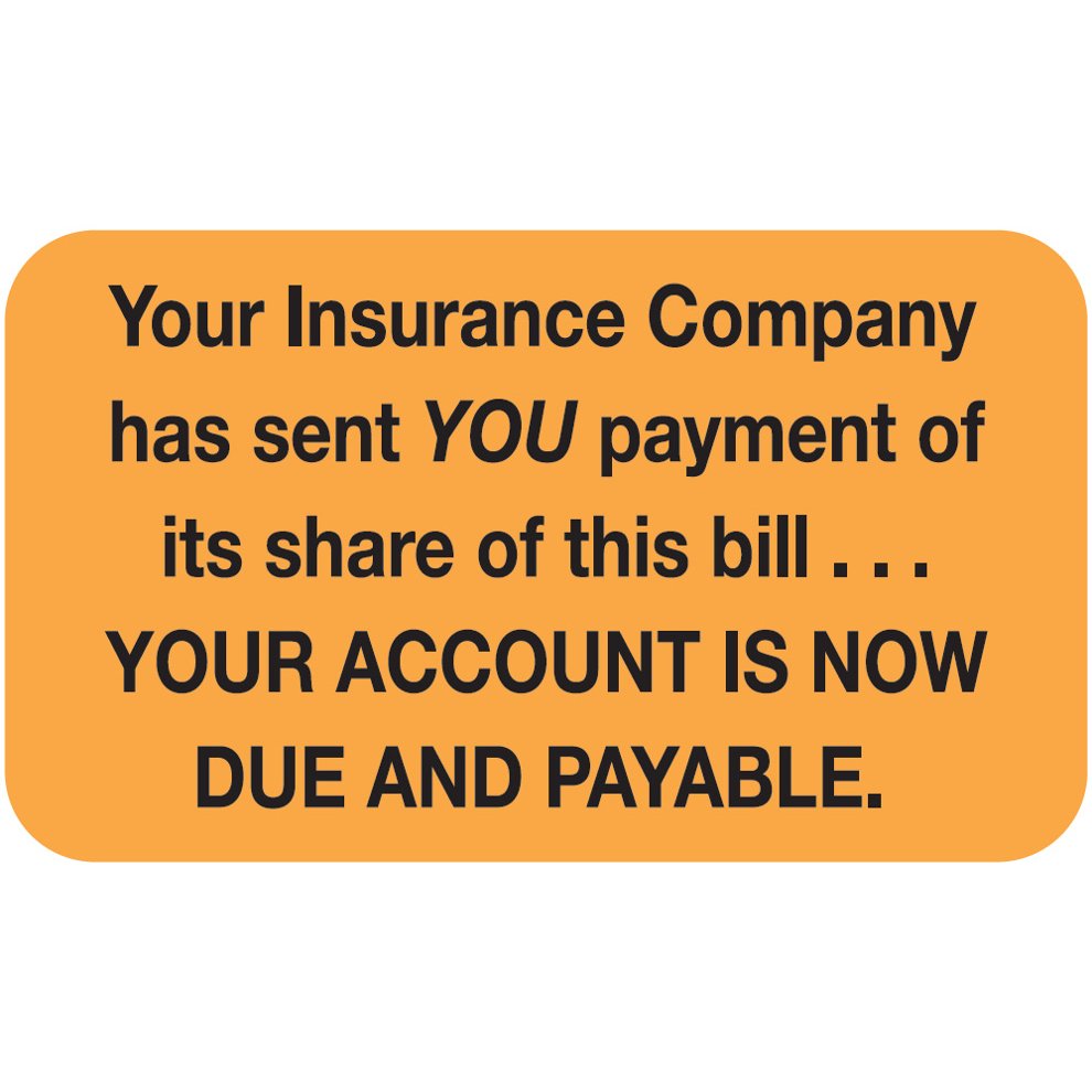 "Your Insurance Company Has Sent You Payment of its share of this bill...." Label - Fl. Orange - 1-1/2" x 7/8" - 250/Roll