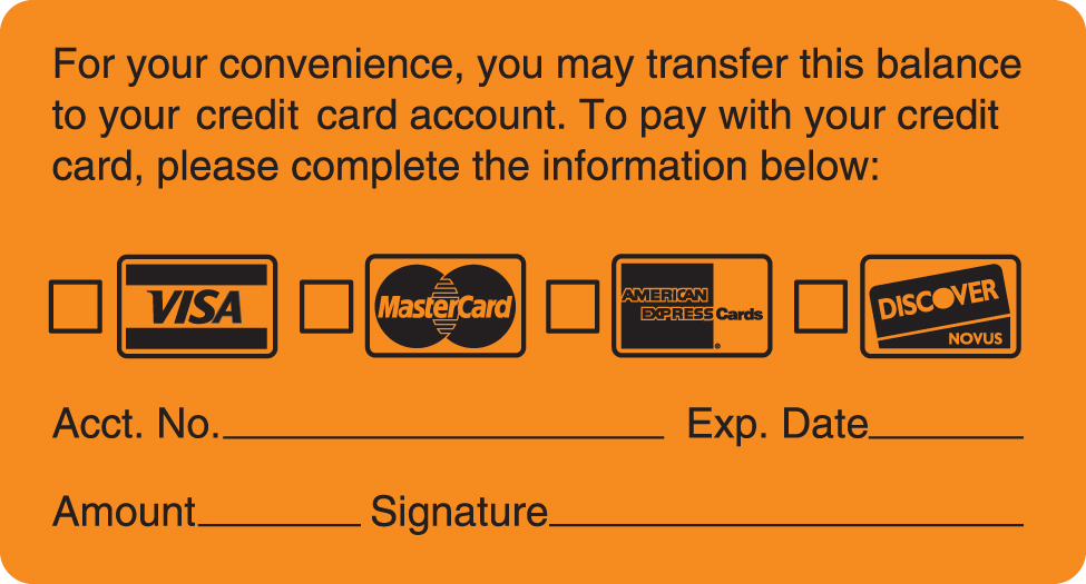 "FOR YOUR CONVENIENCE, YOU MAY TRANSFER THIS BALANCE TO YOUR CREDIT CARD ACCOUNT. TO PAY WITH YOUR CREDIT CARD" Label - ORANGE, 3-1/4"W x 1-3/4" H -  250/ROLL