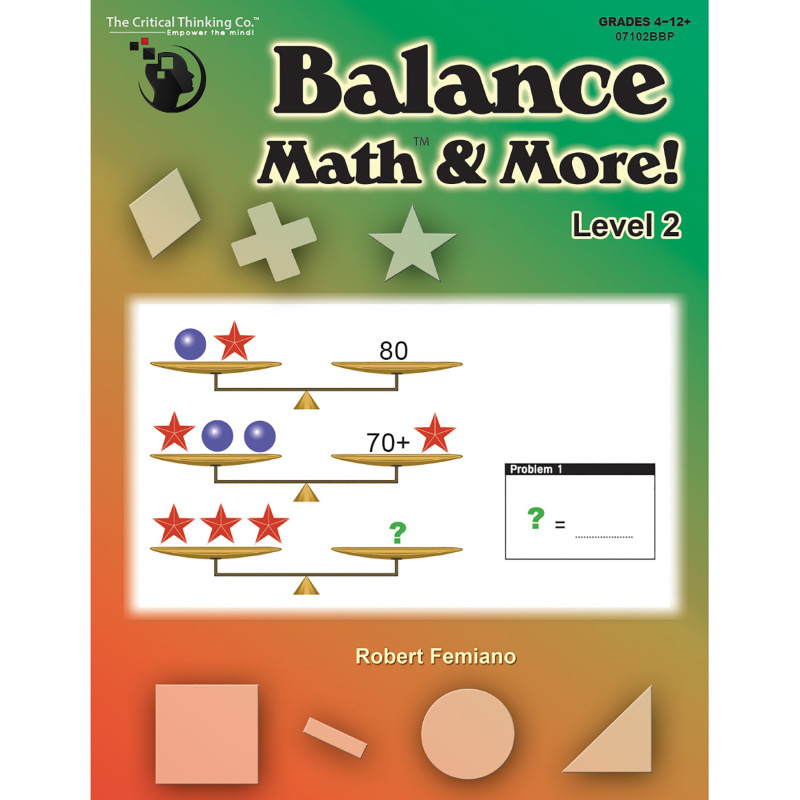Balance Math & More Book, Level 2: Sharpening Critical Thinking, Computational, & Algebraic Reasoning Skills
