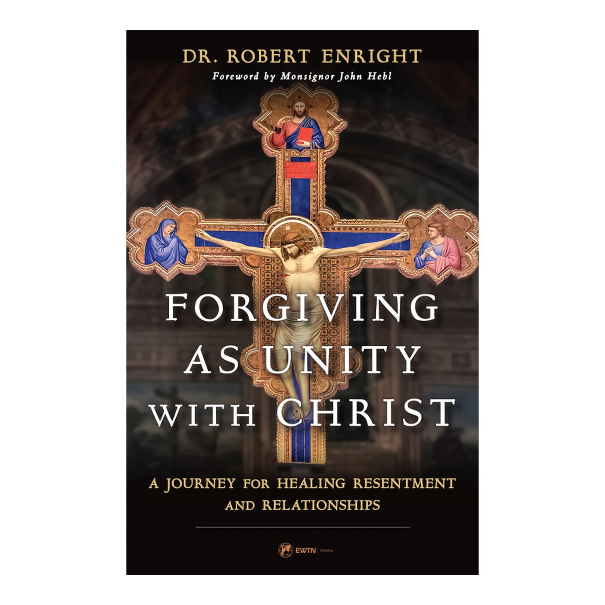 Forgiving as Unity with Christ Paperback Book, 256 Pages