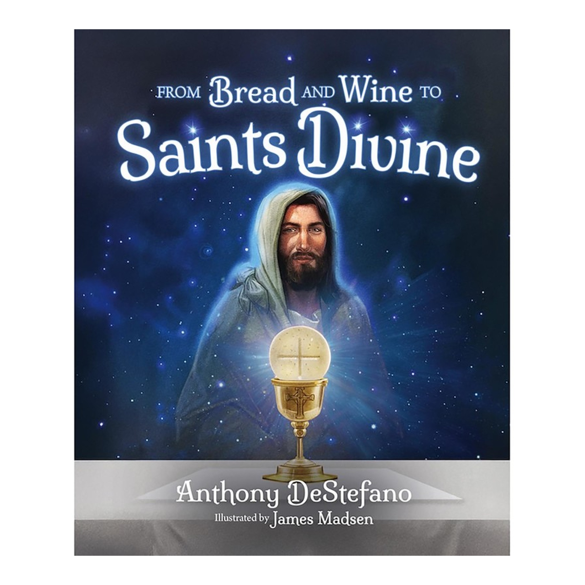 From Bread and Wine to Saints Divine Children's Hardcover Book