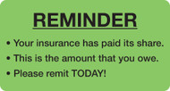 Reminder Label - Your Insurance has paid it's share - Fl. Green - MAP5620 - 250/Roll