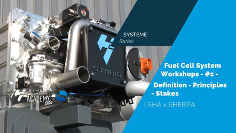 Fuel Cell System Workshops -   #1 - Definition - Principles - Stakes | SHA x SHERPA ENGINEERING