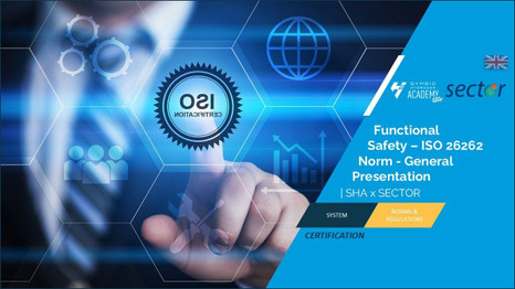 Functional Safety - ISO 26262 Standard - General Presentation | SHA x SECTOR - Certification | E-learning