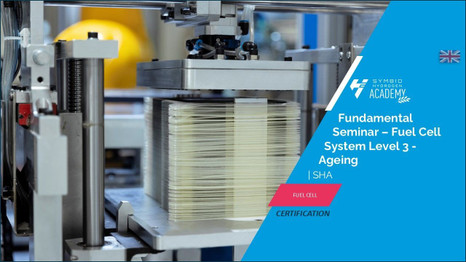 Fundamental Seminar - Fuel Cell system Level 3 - Ageing Degradation | SHA - Certification| E-learning