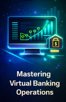 Mastering Virtual Banking Operations