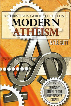 A Christians Guide to Refuting Modern Atheism