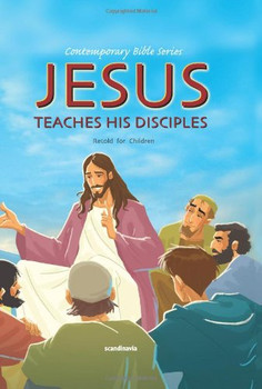 Jesus Teaches His Disciples (Retold story)