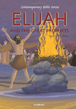 Elijah and the Great Prophets (Retold story)