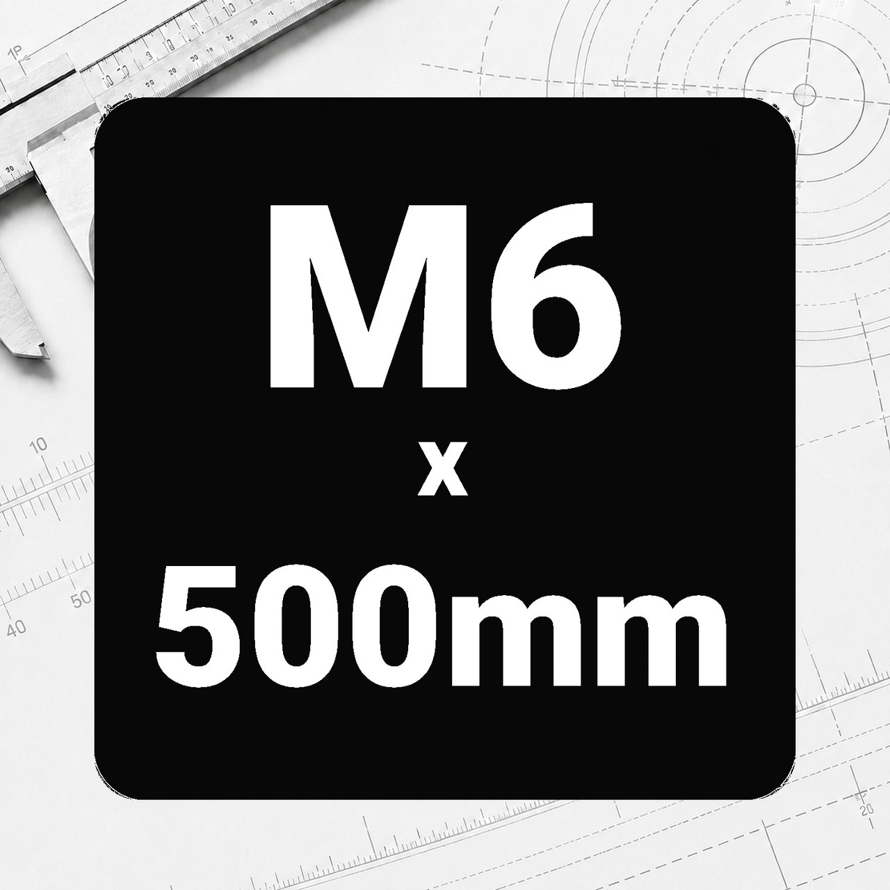 M6 x 500mm