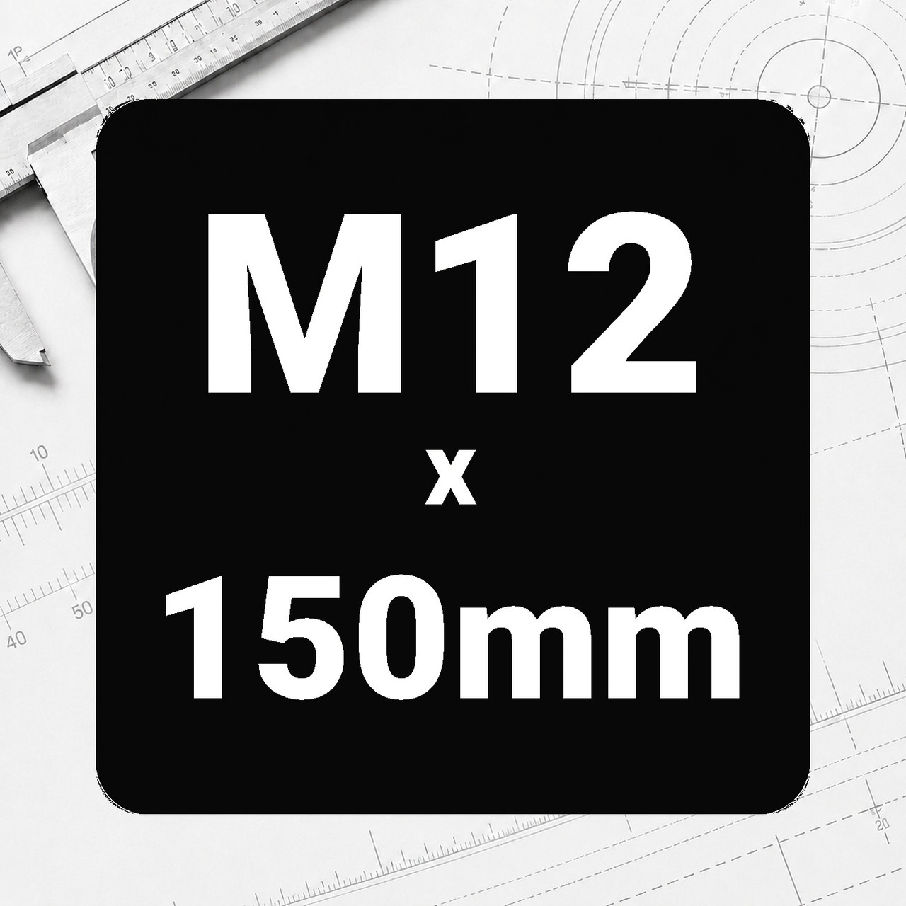 M12 x 150mm