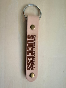 The Best revenge is SUCCESS Key fob