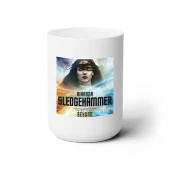 Rihanna Sledgehammer Star Trek White Ceramic Mug 15oz Sublimation BPA Free