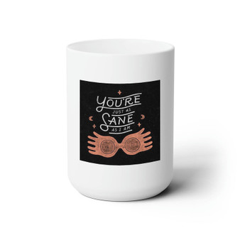 You re Just as Sane as I am Harry Potter White Ceramic Mug 15oz Sublimation BPA Free