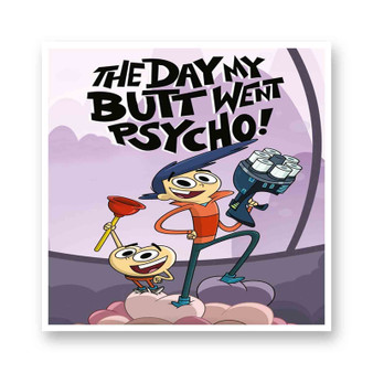 The Day My Butt Went Psycho Kiss-Cut Stickers White Transparent Vinyl Glossy
