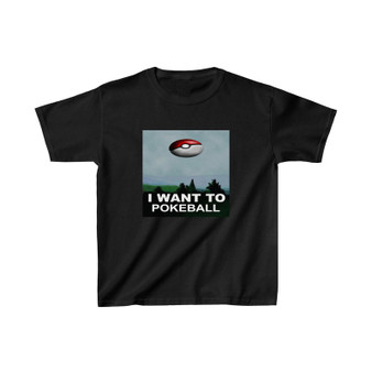 I want to Pokeball Unisex Kids T-Shirt Clothing Heavy Cotton Tee