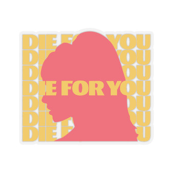 Die For You Ariana Grande White Transparent Vinyl Kiss-Cut Stickers