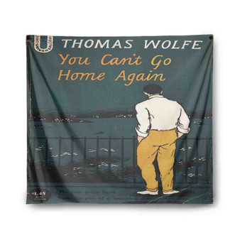 Thomas Wolfe You Cant Go Home Again Indoor Wall Polyester Tapestries