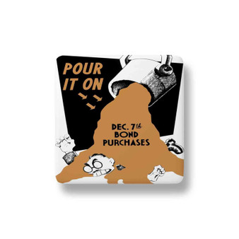 Pour It On 2 Porcelain Refrigerator Magnet Square