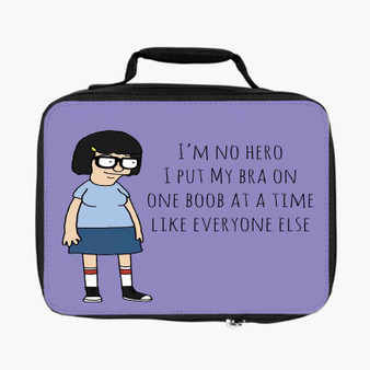 Bobs Burger Tina Belcher Quote Custom Lunch Bag Fully Lined and Insulated