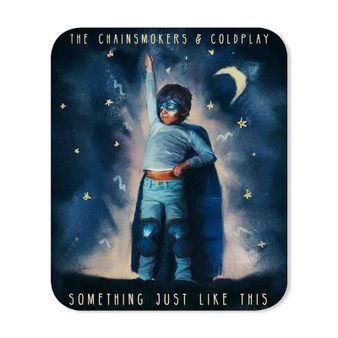 The Chainsmokers Coldplay Something Just Like This Custom Gaming Mouse Pad Rubber Backing