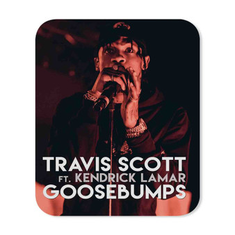Travis Scott Goosebumps ft Kendrick Lamar Custom Gaming Mouse Pad Rubber Backing