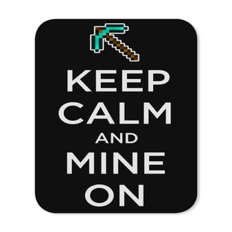 Minecraft Keep Calm and Mine On Custom Mouse Pad Gaming Rubber Backing