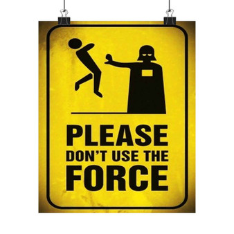 Star Wars Please Don t Use The Force Custom Silky Poster Satin Art Print Wall Home Decor