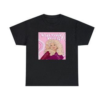 Dolly Parton What Would Dolly Do Classic Fit Unisex Heavy Cotton Tee T-Shirts