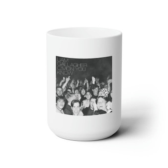 Liam Gallagher C mon You Know White Ceramic Mug 15oz With BPA Free