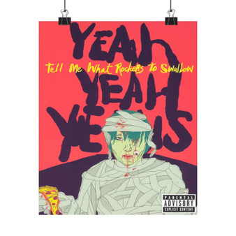 Yeah Yeah Yeahs Tell Me What Rockers To Swallow Art Satin Silky Poster for Home Decor