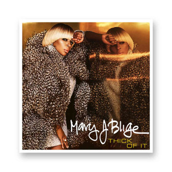 Mary J Blige Thick Of It White Transparent Vinyl Glossy Kiss-Cut Stickers