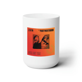 ZAYN Still Got Time feat PARTYNEXTDOOR White Ceramic Mug 15oz Sublimation With BPA Free