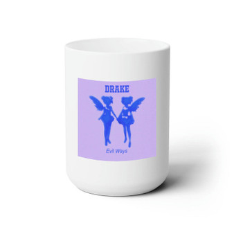 Drake Evil Ways White Ceramic Mug 15oz With BPA Free