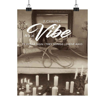 2 Chainz It s A Vibe feat Ty Dolla Sign Trey Songz Jhene Aiko Art Print Satin Silky Poster Wall Home Decor