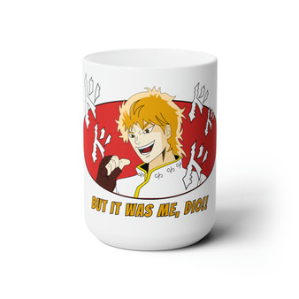 Jojo But It Was Me Dio White Ceramic Mug 15oz With BPA Free