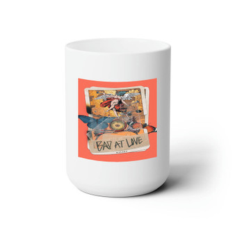 Halsey Bad at Love White Ceramic Mug 15oz Sublimation BPA Free