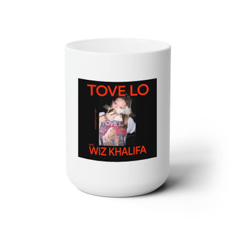 Influence Tove Lo Feat Wiz Khalifa White Ceramic Mug 15oz Sublimation BPA Free