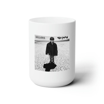 The Killers The Man White Ceramic Mug 15oz Sublimation BPA Free