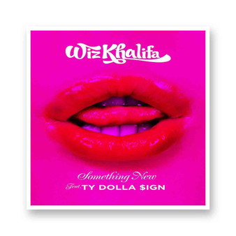 Something New Wiz Khalifa Feat Ty Dolla ign Kiss-Cut Stickers White Transparent Vinyl Glossy