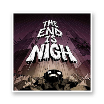 The End Is Nigh Kiss-Cut Stickers White Transparent Vinyl Glossy