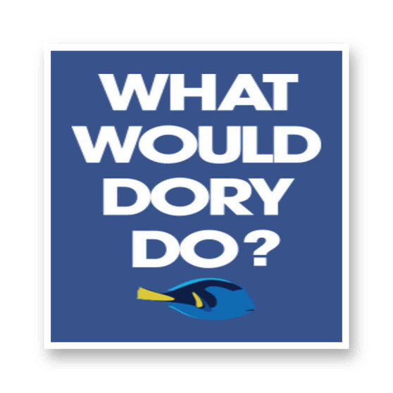 What Would Dory Do Kiss-Cut Stickers White Transparent Vinyl Glossy