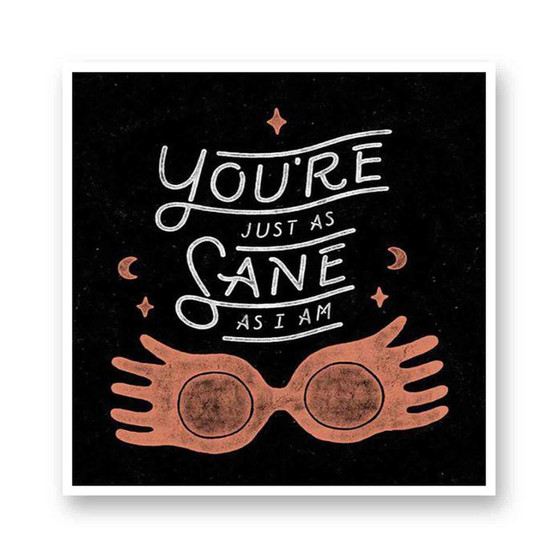 You re Just as Sane as I am Harry Potter Kiss-Cut Stickers White Transparent Vinyl Glossy