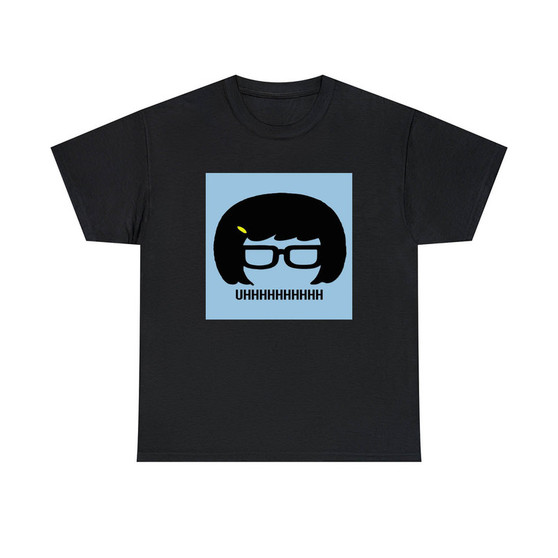 Tina Belcher Uhh Bobs Burgers Unisex T-Shirts Classic Fit Heavy Cotton Tee Crewneck