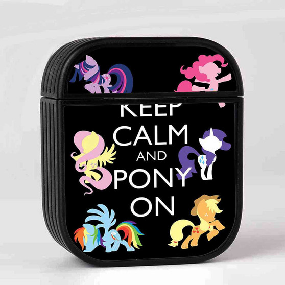 Keep Calm and Pony On My Little Pony Custom AirPods Case Cover Sublimation Hard Durable Plastic Glossy
